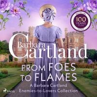 Produktbild: From Foes to Flames: A Barbara Cartland Enemies-to-Lovers Collection