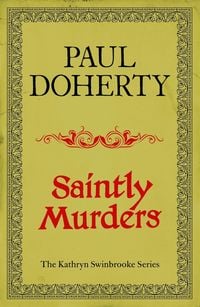 Produktbild: Saintly Murders (Kathryn Swinbrooke Mysteries, Book 5)
