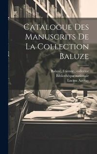 Produktbild: Catalogue des manuscrits de la Collection Baluze