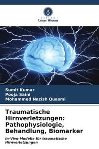 Produktbild: Traumatische Hirnverletzungen: Pathophysiologie, Behandlung, Biomarker