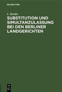 Produktbild: Substitution und Simultanzulassung bei den Berliner Landgerichten