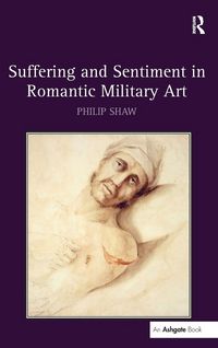 Produktbild: Suffering and Sentiment in Romantic Military Art