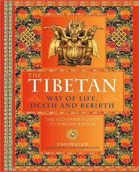 Produktbild: The Tibetan Way of Life, Death, and Rebirth: The Illustrated Guide to Tibetan Wisdom