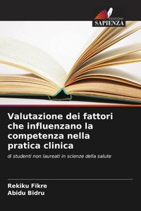 Produktbild: Valutazione dei fattori che influenzano la competenza nella pratica clinica