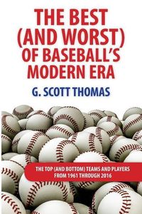 Produktbild: The Best (and Worst) of Baseball's Modern Era: The Top (and Bottom) Teams and Players From 1961 Through 2016