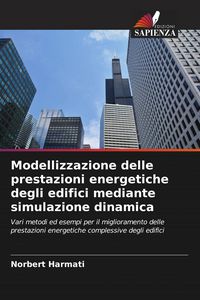 Produktbild: Modellizzazione delle prestazioni energetiche degli edifici mediante simulazione dinamica