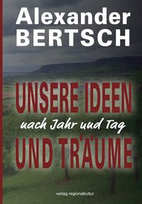 Produktbild: Unsere Ideen und Tr&auml;ume &ndash; nach Jahr und Tag