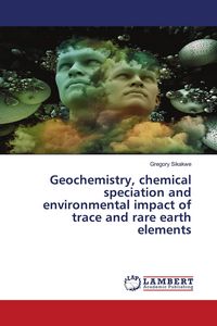 Produktbild: Geochemistry, chemical speciation and environmental impact of trace and rare earth elements
