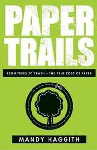Produktbild: Paper Trails: From Trees to Trash--The True Cost of Paper