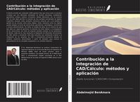 Produktbild: Contribuci&oacute;n a la integraci&oacute;n de CAD/C&aacute;lculo: m&eacute;todos y aplicaci&oacute;n