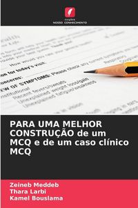 Produktbild: PARA UMA MELHOR CONSTRU&Ccedil;&Atilde;O de um MCQ e de um caso cl&iacute;nico MCQ