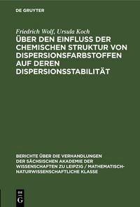 Produktbild: &Uuml;ber den Einfluss der chemischen Struktur von Dispersionsfarbstoffen auf deren Dispersionsstabilit&auml;t