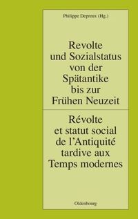 Produktbild: Revolte und Sozialstatus von der Spätantike bis zur Frühen Neuzeit / Révolte et statut social de l’Antiquité tardive aux Temps modernes