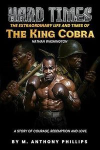 Produktbild: Hard Times/The Extraordinary Life and Times of Nathan "the King Cobra" Washington