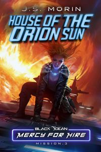 Produktbild: House of the Orion Sun: Mission 3 (Black Ocean: Mercy for Hire, #3)