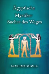 Produktbild: &Auml;gyptische Mystiker : Sucher Des Weges