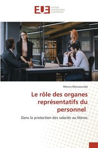 Produktbild: Le r&ocirc;le des organes repr&eacute;sentatifs du personnel