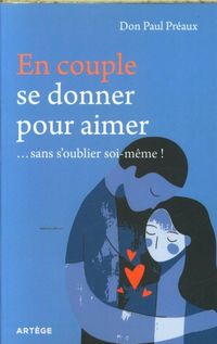 Produktbild: En couple, se donner pour aimer... sans s'oublier soi-m&ecirc;me !