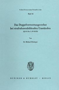 Bild vom Artikel Das Doppelverwertungsverbot bei strafrahmenbildenden Umständen vom Autor Michael Hettinger