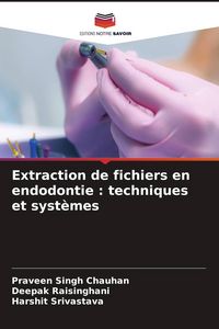 Produktbild: Extraction de fichiers en endodontie : techniques et syst&egrave;mes