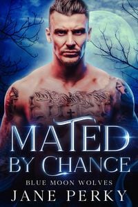 Produktbild: Mated by Chance (Blue Moon Wolves, #1)