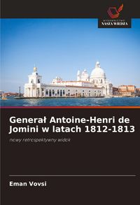 Produktbild: Genera&iquest; Antoine-Henri de Jomini w latach 1812-1813