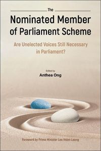Produktbild: Nominated Member of Parliament Scheme, The: Are Unelected Voices Still Necessary in Parliament? - A Collection of Perspectives and Personal Reflection