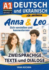 Produktbild: Anna & Leo - Sich vorstellen und kennenlernen. Deutsch und Ukrainisch f&uuml;r Anf&auml;nger (A1) - Integrationsreihe. Band 1