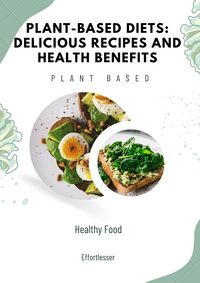 Produktbild: Plant-Based Diets: Delicious Recipes and Health Benefits