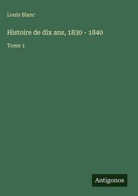 Produktbild: Histoire de dix ans, 1830 - 1840