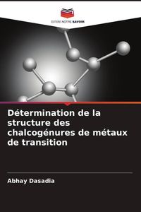 Produktbild: D&eacute;termination de la structure des chalcog&eacute;nures de m&eacute;taux de transition