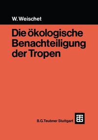 Produktbild: Die &ouml;kologische Benachteiligung der Tropen