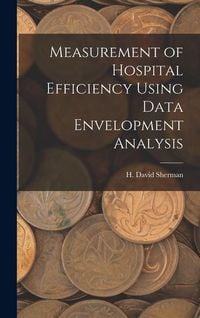 Produktbild: Measurement of Hospital Efficiency Using Data Envelopment Analysis