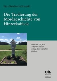 Produktbild: Die Tradierung der Mordgeschichte von Hinterkaifeck