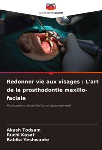 Produktbild: Redonner vie aux visages : L'art de la prosthodontie maxillo-faciale