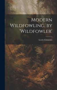 Produktbild: Modern Wildfowling, by 'wildfowler'