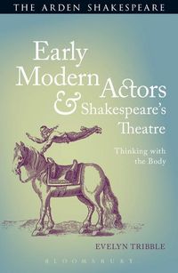 Produktbild: Tribble, E: Early Modern Actors and Shakespeare's Theatre