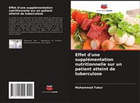 Produktbild: Effet d'une suppl&eacute;mentation nutritionnelle sur un patient atteint de tuberculose