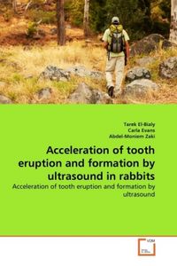 Produktbild: El-Bialy, T: Acceleration of tooth eruption and formation by
