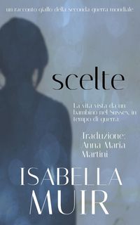 Produktbild: Scelte (Un racconto delle serie Crimine nel Sussex, #3)