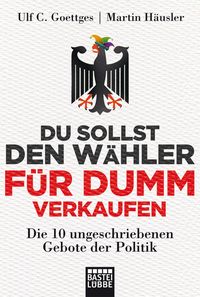 Produktbild: Du sollst den W&auml;hler f&uuml;r dumm verkaufen