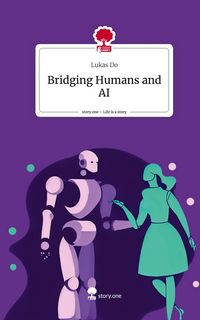 Produktbild: Bridging Humans and AI. Life is a Story - story.one