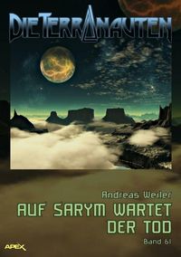 Produktbild: Die Terranauten, Band 61: Auf Sarym Wartet der Tod
