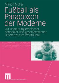 Produktbild: Fu&szlig;ball als Paradoxon der Moderne