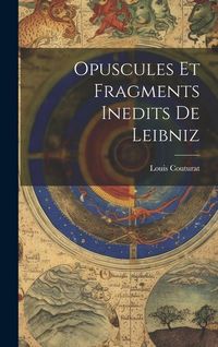 Produktbild: Opuscules Et Fragments Inedits De Leibniz
