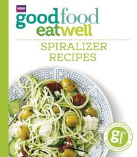 Produktbild: Good Food Eat Well: Spiralizer Recipes