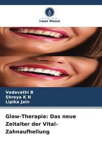 Produktbild: Glow-Therapie: Das neue Zeitalter der Vital-Zahnaufhellung