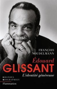 Produktbild: Edouard Glissant : l'identit&eacute; g&eacute;n&eacute;reuse