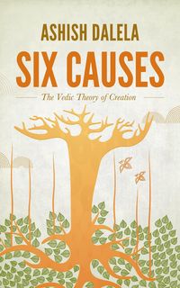 Produktbild: Six Causes: The Vedic Theory of Creation