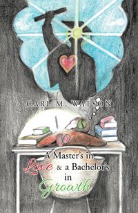 Produktbild: A Master's in Love & a Bachelor's in Growth